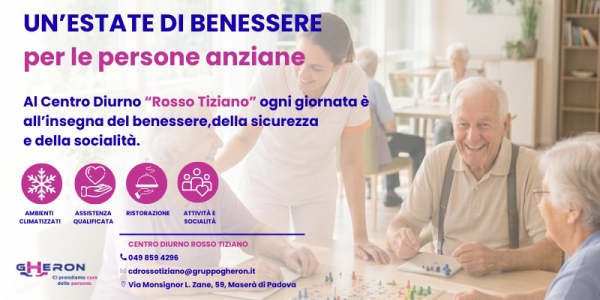 UN&rsquo;ESTATE DI BENESSERE PER LE PERSONE ANZIANE: AL CENTRO DIURNO "ROSSO TIZIANO" DI MASER&Agrave; DI PADOVA AMBIENTI CLIMATIZZATI, ASSISTENZA E RISTORAZIONE DI QUALIT&Agrave;.