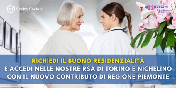 LE RSA DI GRUPPO GHERON A TORINO E NICHELINO ACCETTANO IL BUONO RESIDENZIALIT&Agrave; DI REGIONE PIEMONTE