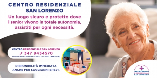 Sicurezza, libert&agrave; e socialit&agrave;: il modo migliore per vivere la terza et&agrave; &egrave; presso il Centro Residenziale San Lorenzo